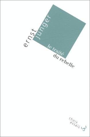 Le traité du rebelle ou Le recours aux forêts. Polarisations