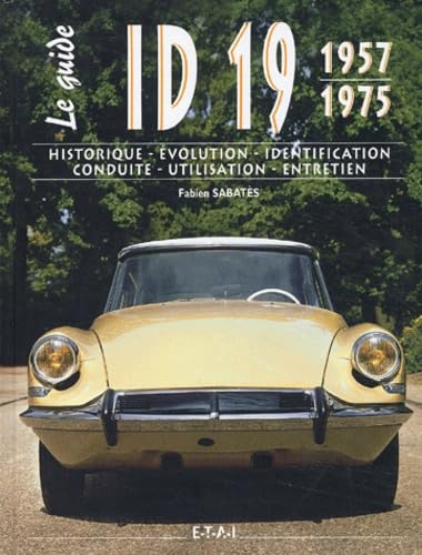 ID 19 1957-1975 : historique, évolution, identification, conduite, utilisation, entretien