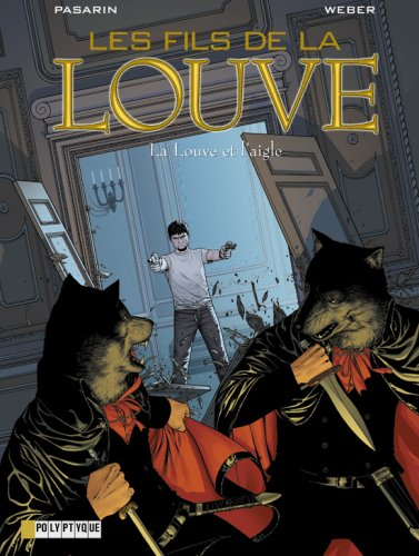 Les fils de la louve. Vol. 4. La louve et l'Aigle