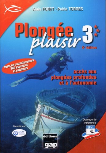 Plongée plaisir. Niveau 3 : accès aux plongées profondes et à l'autonomie