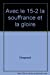 Avec le 15-2 la souffrance et la gloire