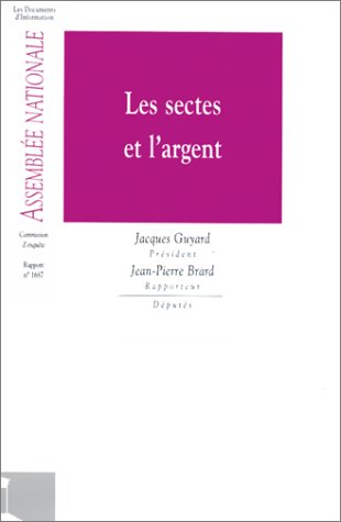 Les sectes et l'argent : rapport fait au nom de la Commission d'enquête sur la situation financière,