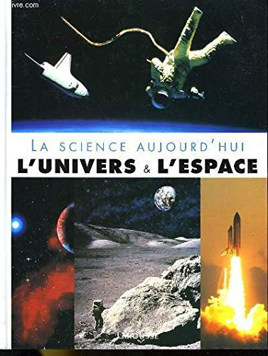 l'univers et l'espace (la science aujourd'hui)
