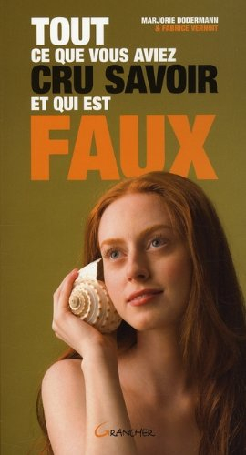 Tout ce que vous aviez cru savoir et qui est faux