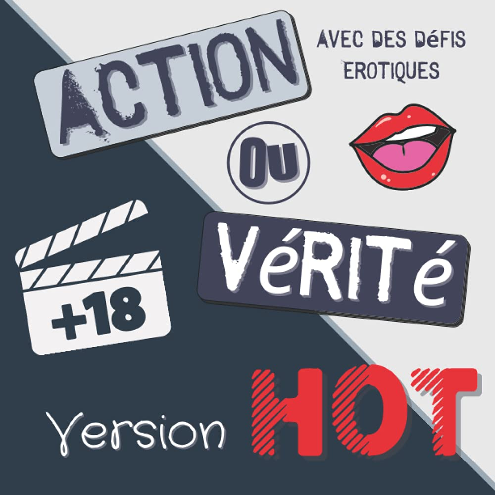 Action ou vérité version HOT: Livre de jeu pour couple coquin I Idéal pour pimenter sa vie amoureuse