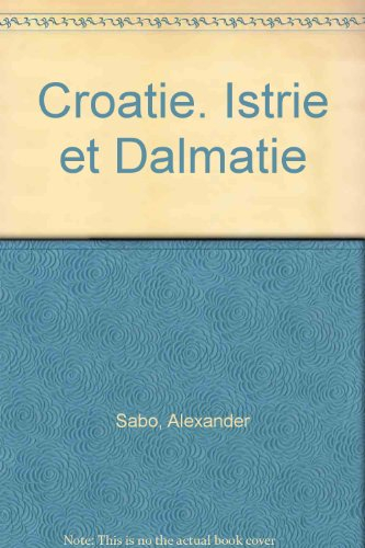 Croatie : Istrie et Dalmatie
