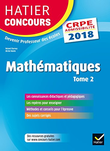 Mathématiques : CRPE admissibilité : 2018. Vol. 2
