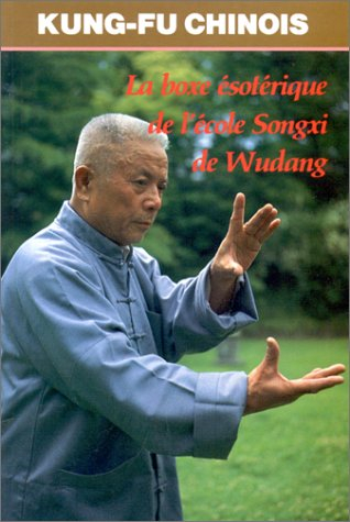 La boxe ésotérique de l'école Songxi de Wudang