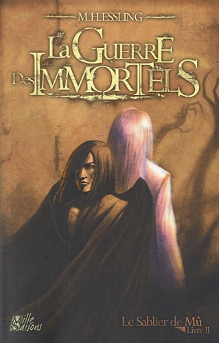 Le sablier de Mû. Vol. 2. La guerre des Immortels