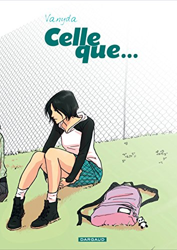Celle que... : l'intégrale