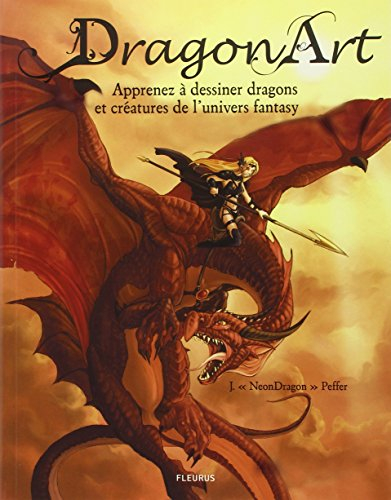 Dragon art : apprenez à dessiner dragons et créatures de l'univers fantasy