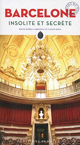 Barcelone insolite et secrète : guide de voyage
