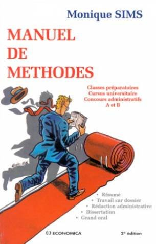 Manuel de méthodes : classes préparatoires, cursus universitaire, concours administratifs A et B