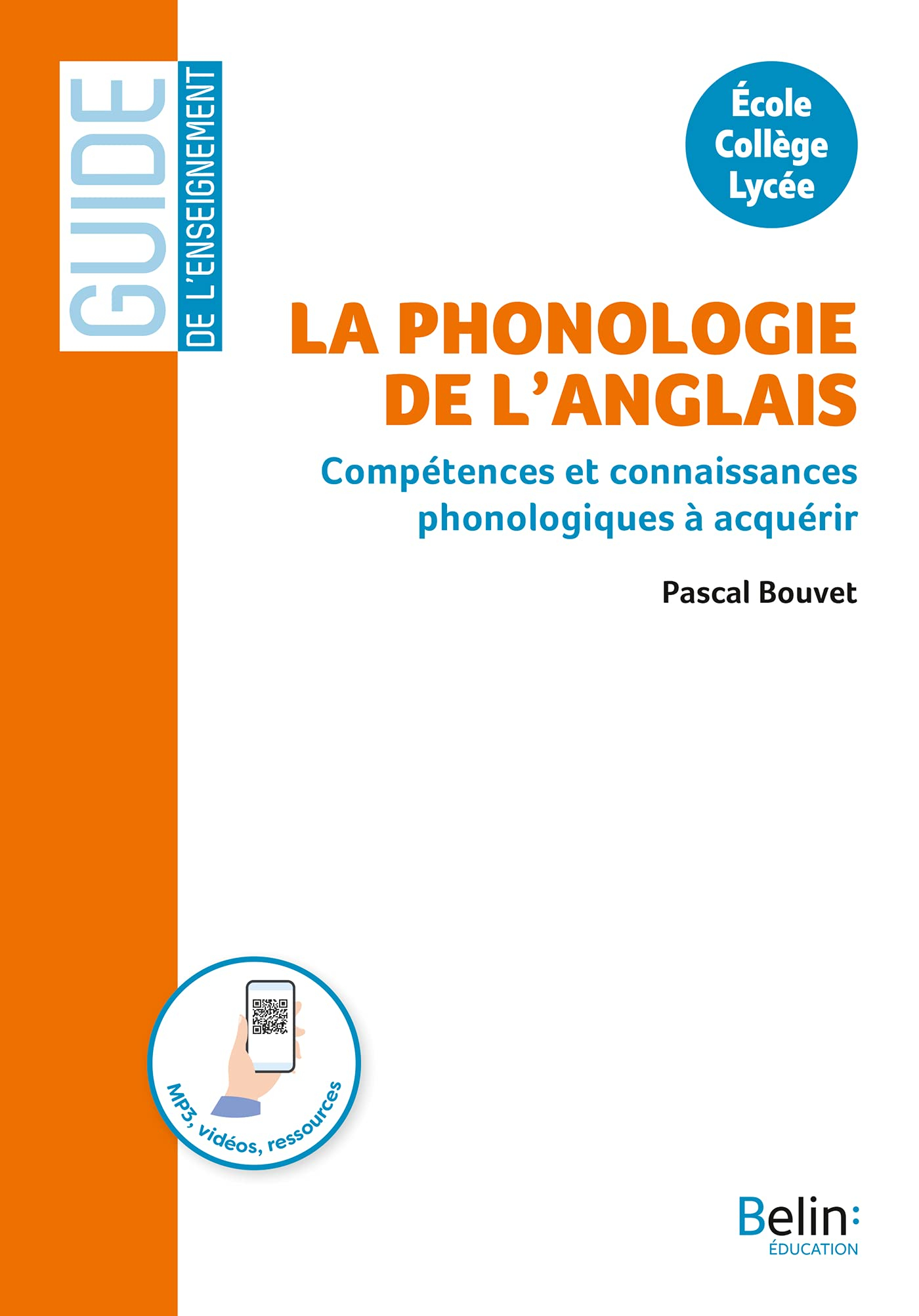 La phonologie de l'anglais : compétences et connaissances phonologiques à acquérir : école, collège,