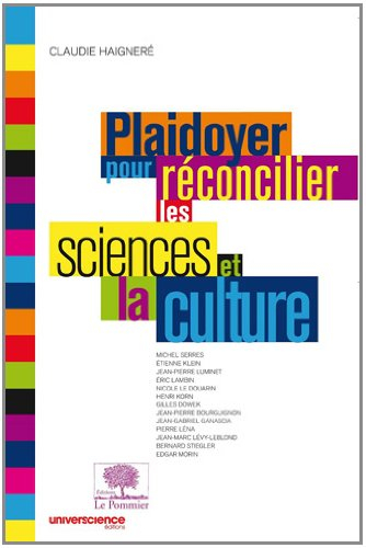 Plaidoyer pour réconcilier les sciences et la culture