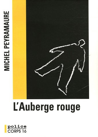 L'Auberge rouge : l'énigme de Peyrebeille 1833