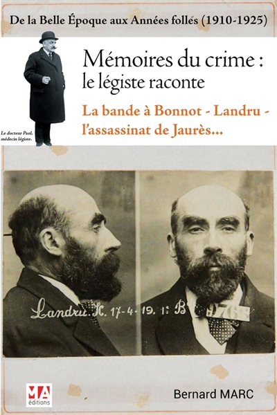 Mémoires du crime, le légiste raconte : de la Belle Epoque aux années folles (1910-1925) : la bande 