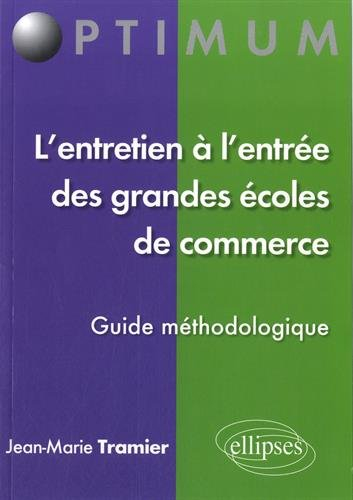 L'entretien à l'entrée des grandes écoles de commerce : guide méthodologique