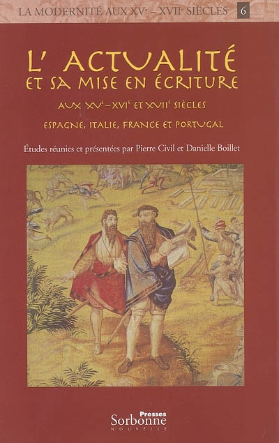 L'actualité et sa mise en écriture aux XVe-XVIe et XVIIe siècles : Espagne, Italie, France et Portug