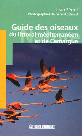 Guide des oiseaux : du littoral méditerranéen et de Camargue