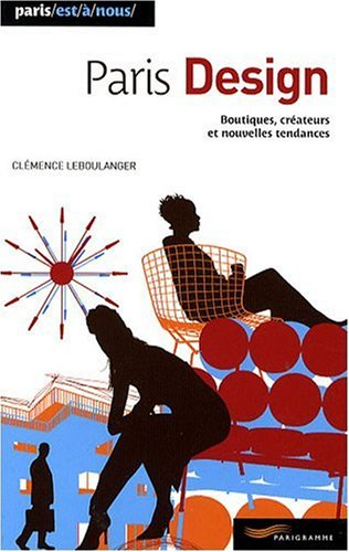 Paris design : boutiques, créateurs et nouvelles tendances