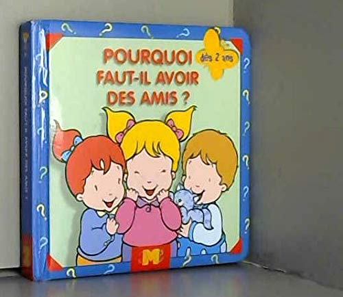 Pourquoi faut-il avoir des amis ?
