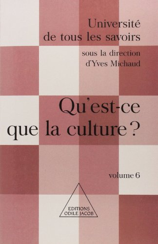 Université de tous les savoirs. Vol. 6. Qu'est-ce que la culture ?