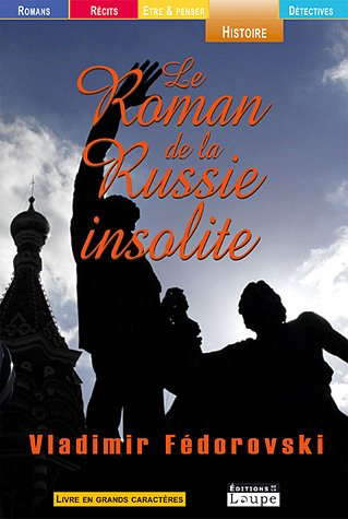 Le roman de la Russie insolite : du Transsibérien à la Volga