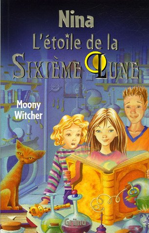 Nina. Vol. 1. L'étoile de la sixième lune