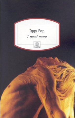 I need more : les Stooges et autres histoires de ma vie