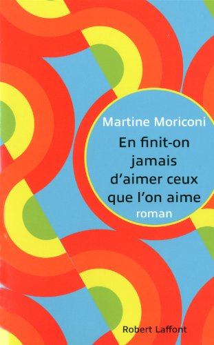 En finit-on jamais d'aimer ceux que l'on aime