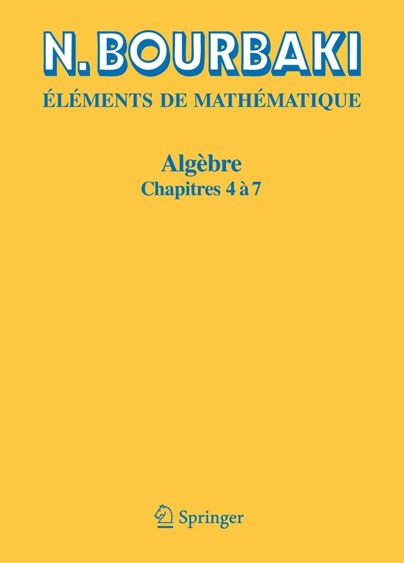 Algèbre, chapitres 4 à 7