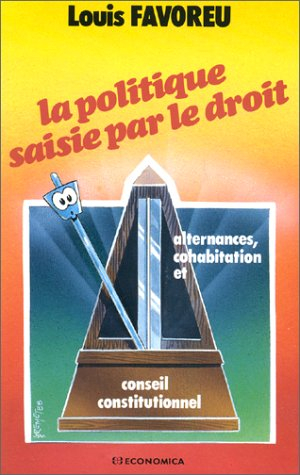 La Politique saisie par le droit : alternances, cohabitation et Conseil constitutionnel