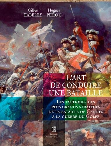 L'art de conduire une bataille : les tactiques des plus grands stratèges de la bataille de Cannes à 