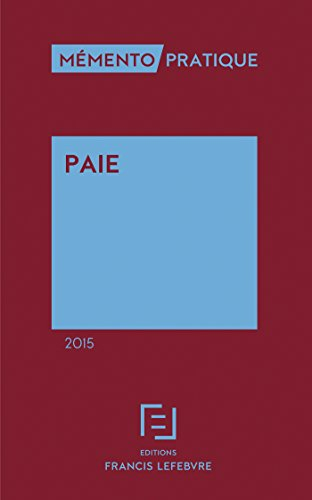 Paie 2015 : social, fiscal, comptable, modèles de bulletins de paie, déclarations (DADS...) : à jour