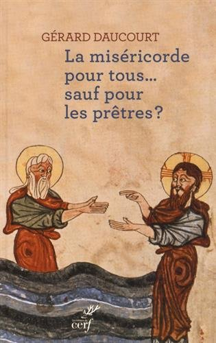 La miséricorde pour tous... sauf pour les prêtres ?