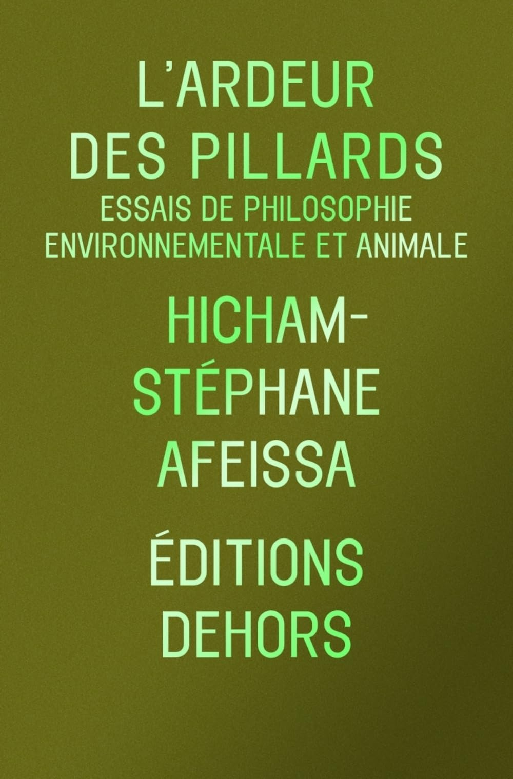 L'ardeur des pillards : essais de philosophie environnementale et animale