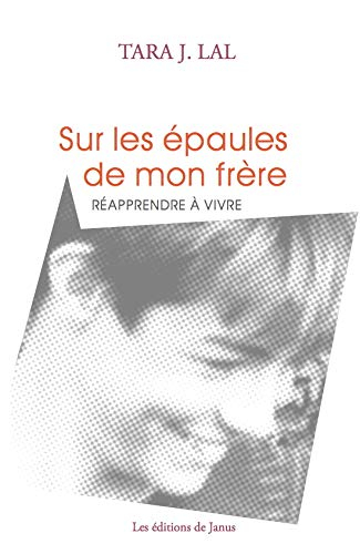 Sur les épaules de mon frère : réapprendre à vivre