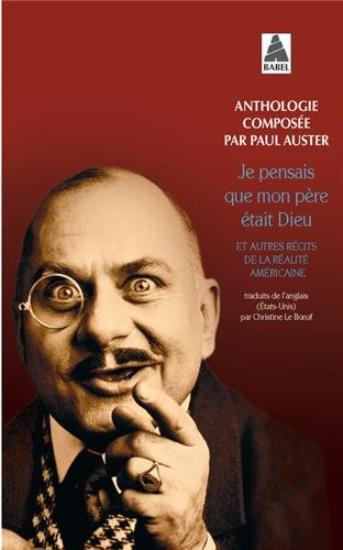 Je pensais que mon père était Dieu et autres récits de la réalité américaine : 172 histoires raconté