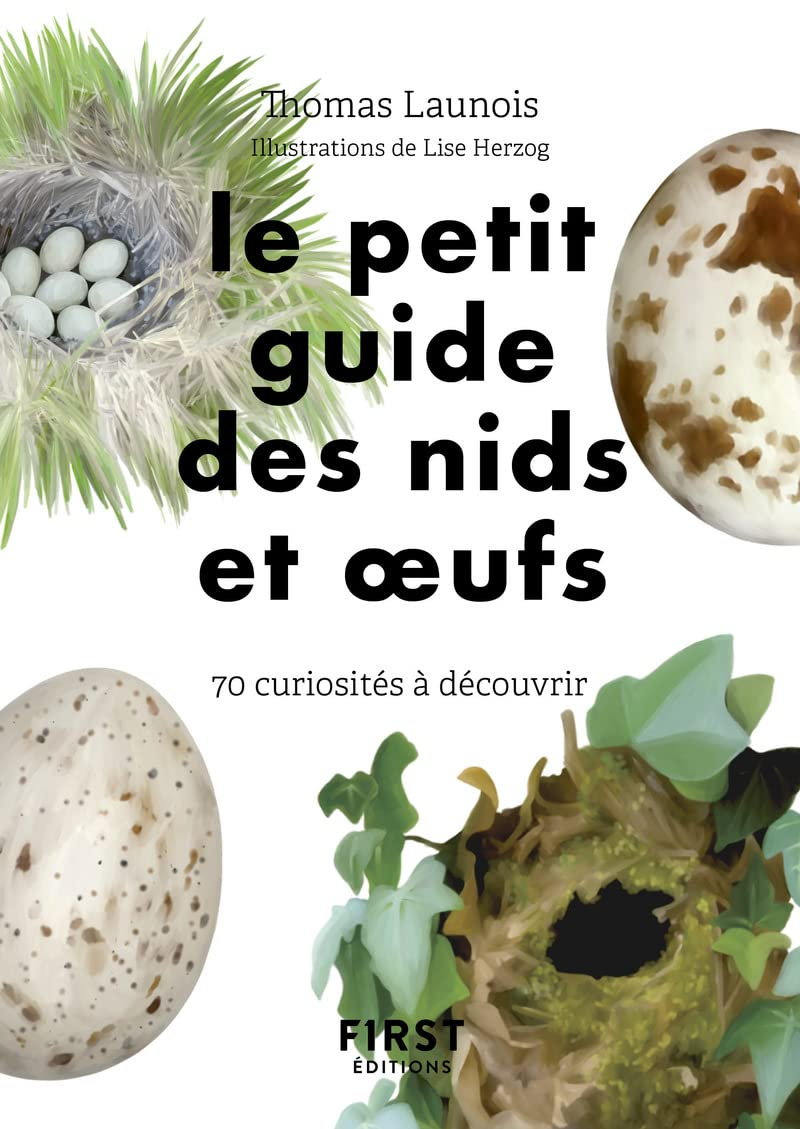 Le petit guide des nids et oeufs : 60 curiosités à découvrir