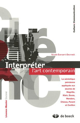 Interpréter l'art contemporain : la sémiotique peircienne appliquée aux oeuvres de Magritte, Klein, 