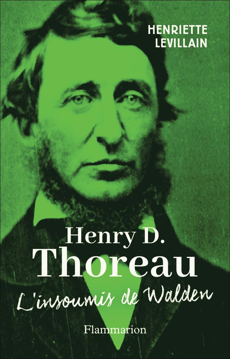 Henry D.Thoreau : l'insoumis de Walden