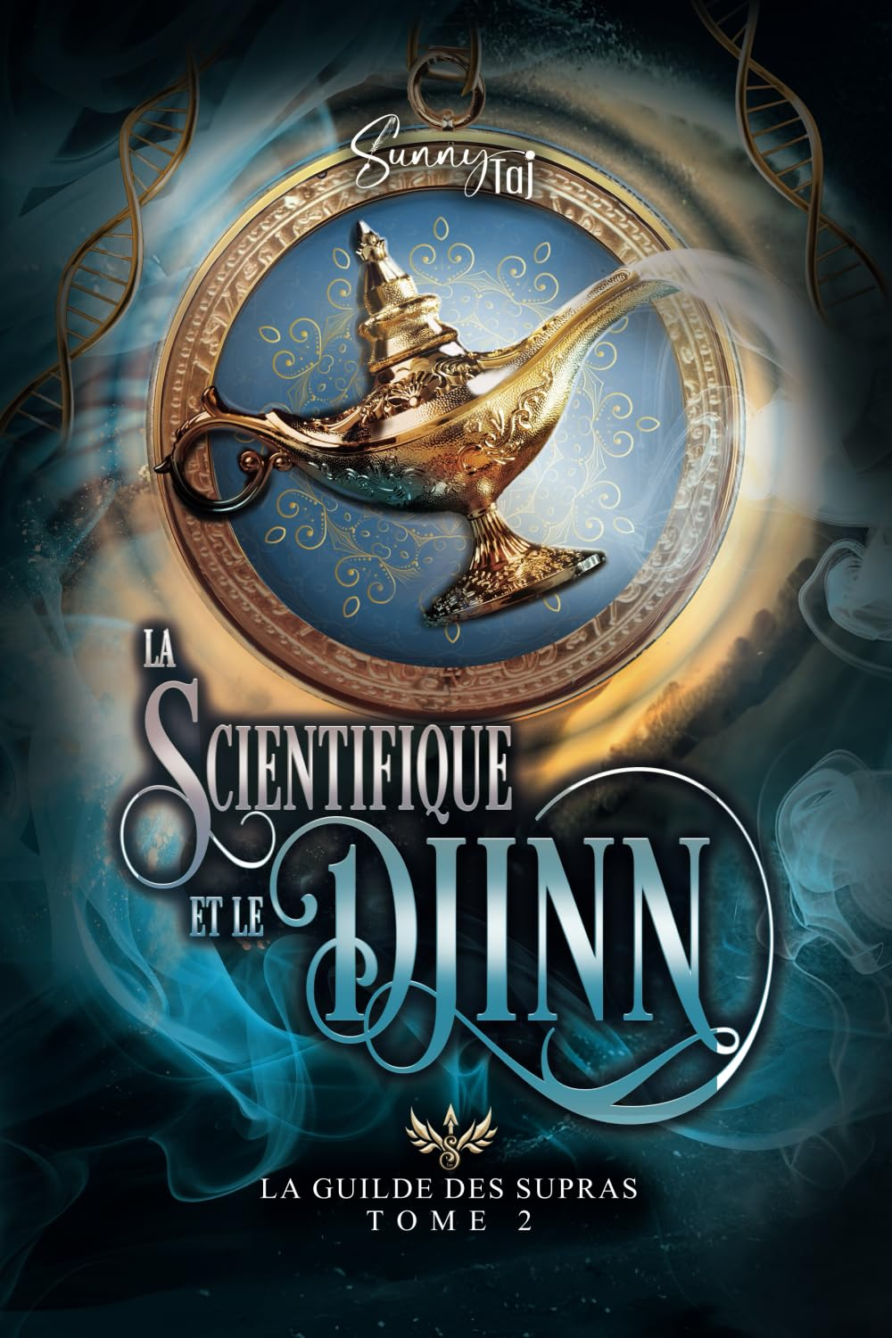La Guilde des Supras: T2 : la Scientifique et le Djinn