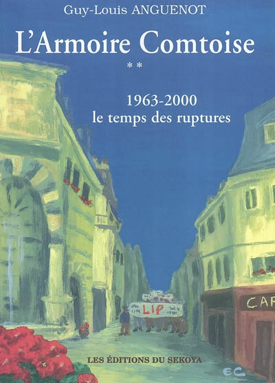 L'armoire comtoise. Vol. 2. Le temps des ruptures, 1963-2000 : souvenirs d'une famille dans le siècl
