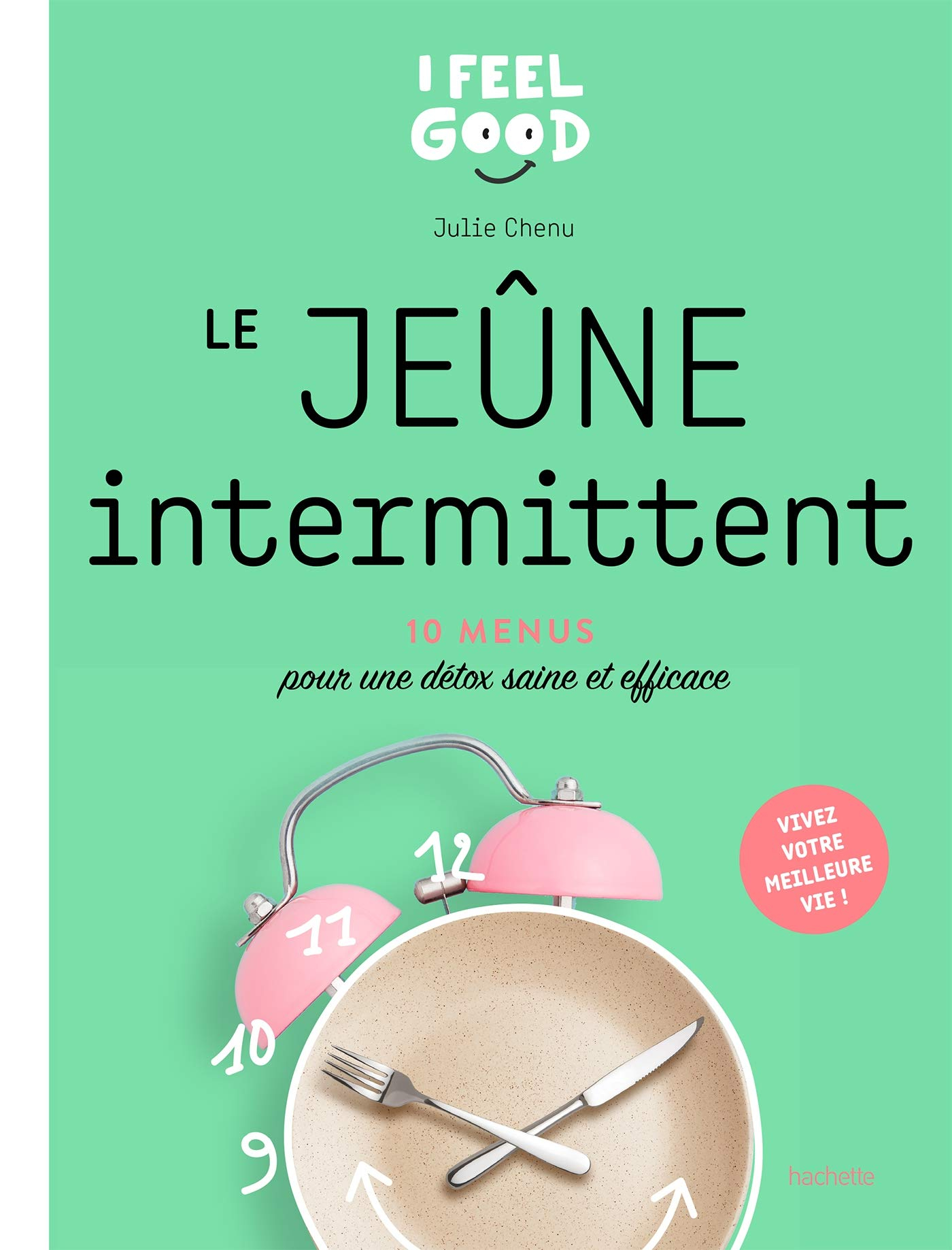Le jeûne intermittent : 10 menus pour une détox saine et efficace
