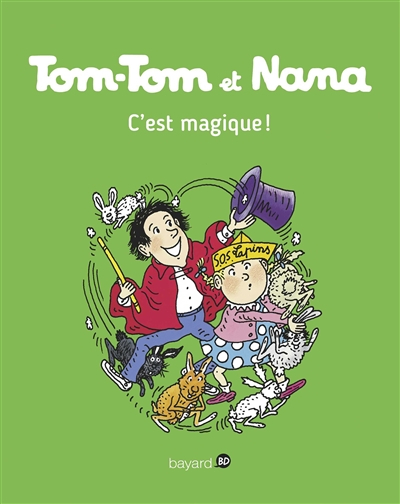 Tom-Tom et Nana. Vol. 21. C'est magique !