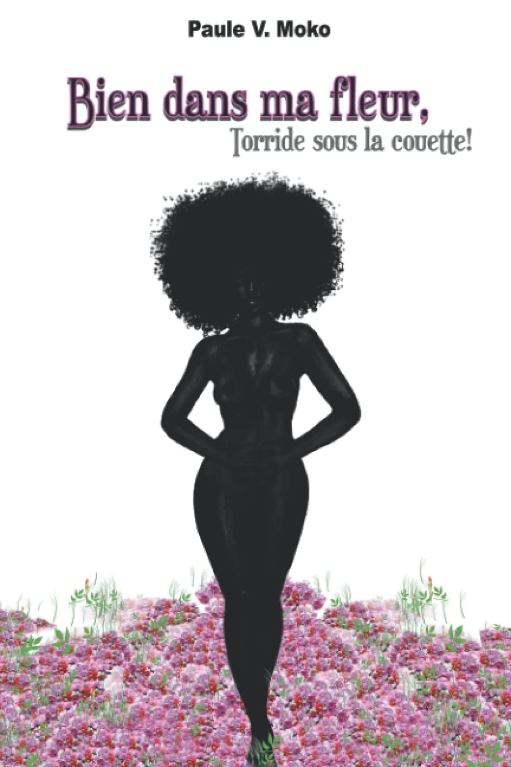 BIEN DANS MA FLEUR, TORRIDE SOUS LA COUETTE !