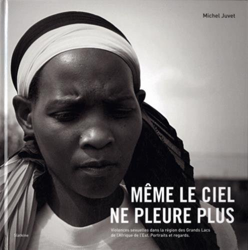 Même le ciel ne pleure plus : violences sexuelles dans la région des Grands Lacs de l'Afrique de l'E