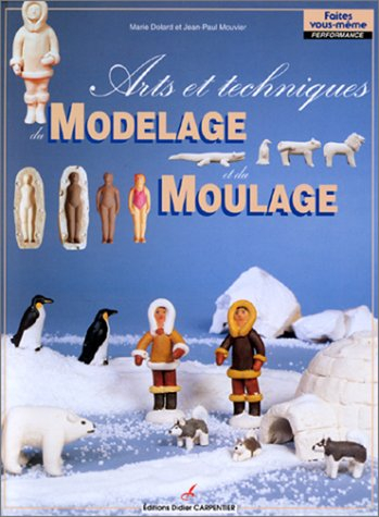 Arts et techniques du modelage et du moulage