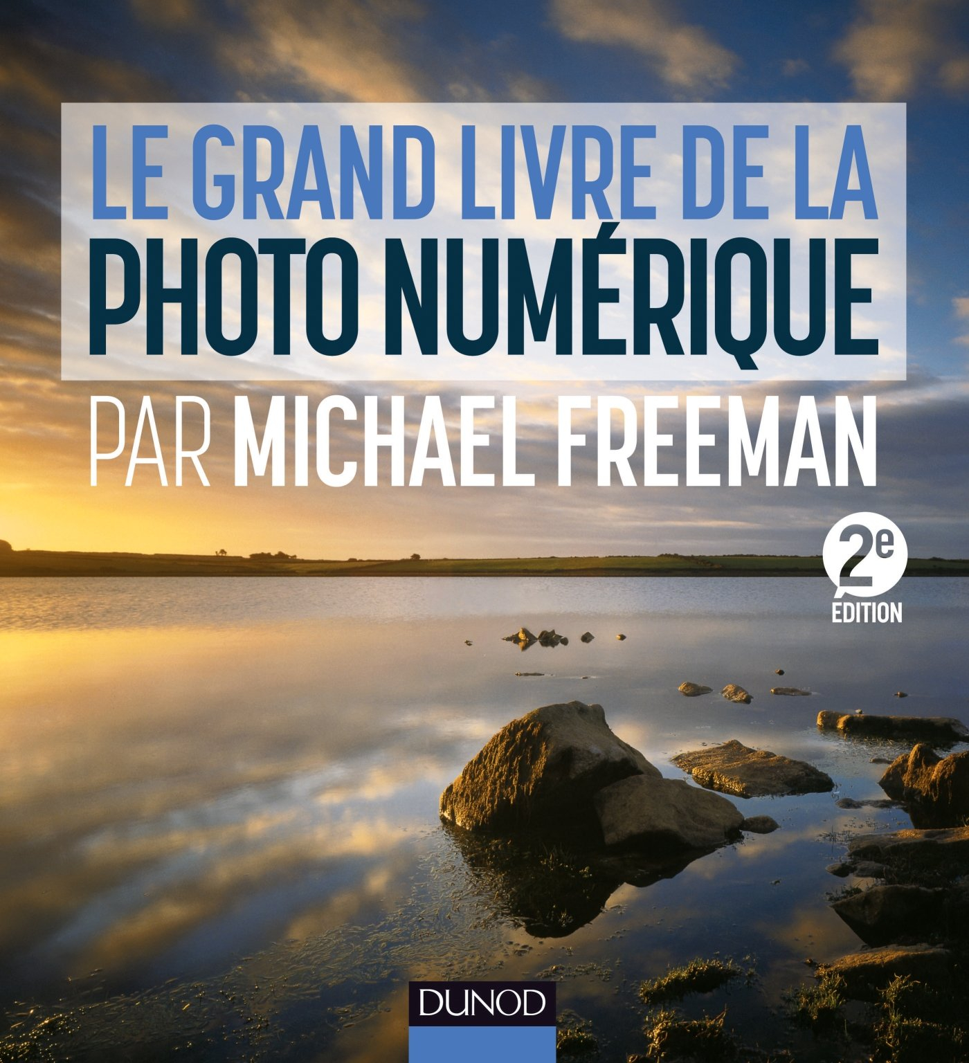 Le grand livre de la photographie numérique